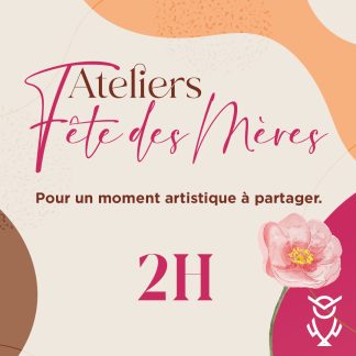 Atelier Fête des mères 2H